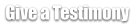 Give a Testimony