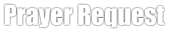 Prayer Request