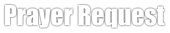 Prayer Request